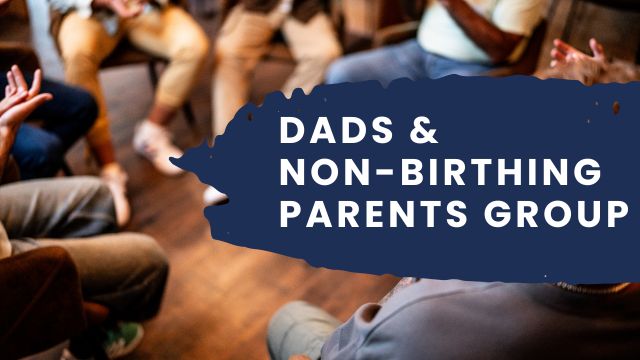 Dad’s and Non-Birthing Parents Group
